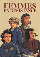 Femmes en Résistance, l'intégrale