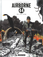 Airborne 44 : Sur nos ruines, tome 8